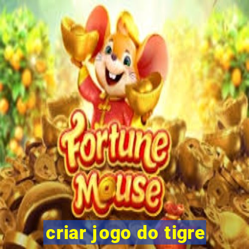 criar jogo do tigre